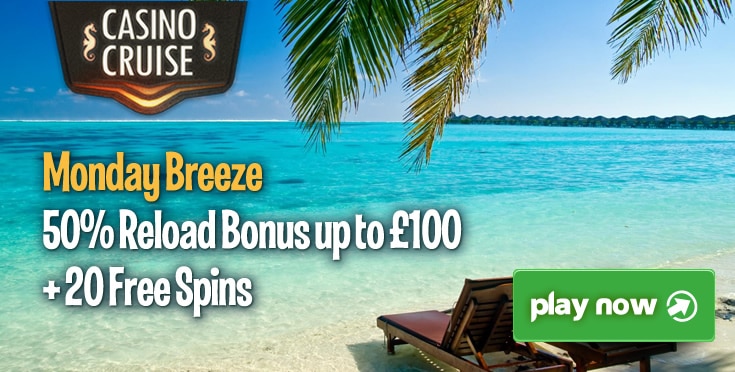 Monday Reload Bonus & Free Spins at Casino Cruise